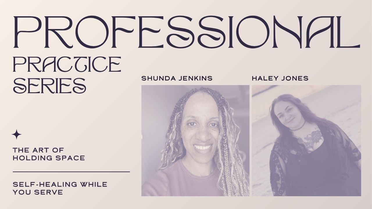 THE ART OF HOLDING SPACE HEALING WHILE YOU SERVE - PROFESSIONAL PRACTICE SERIES