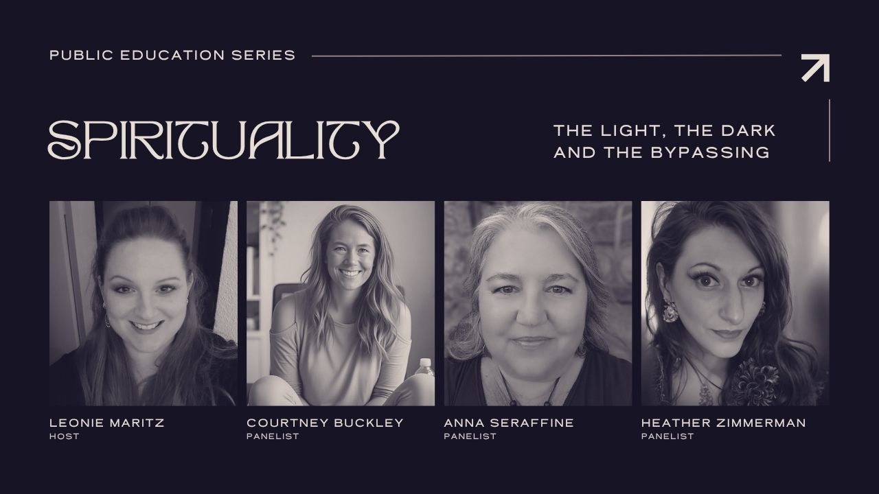 SPIRITUALITY THE LIGHT, THE  DARK AND BYPASSING  -  PUBLIC EDUCATION PANEL SERIES