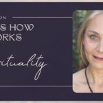 SPIRITUALITY - THIS IS HOW IT WORKS
