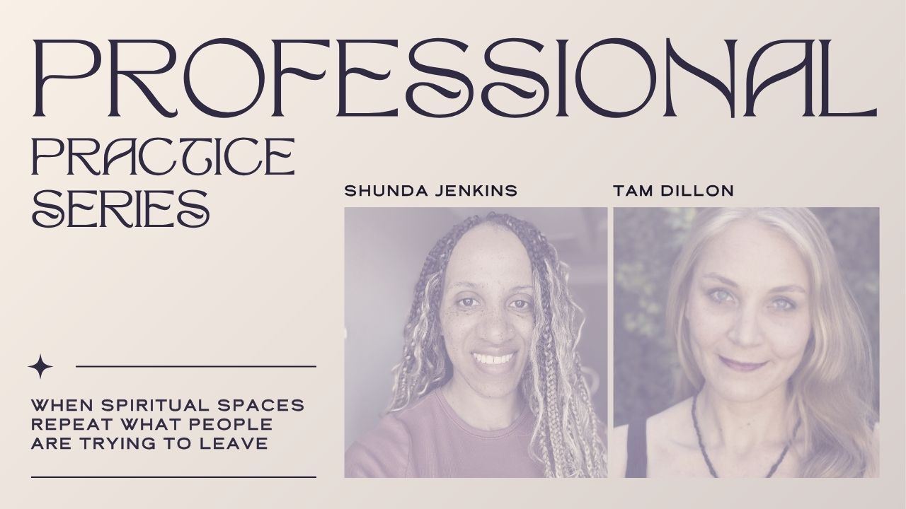 WHEN SPIRITUAL SPACES REPEAT WHAT PEOPLE ARE TRYING TO LEAVE - PROFESSIONAL PRACTICE SERIES
