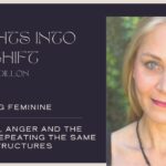 FEMININE RISING SERIES PT6 REACTION, ANGER AND THE RISK OF REPEATING THE SAME POWER STRUCTURES