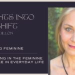 FEMININE RISING SERIES PT7: WHAT RISING IN THE FEMININE LOOKS LIKE IN EVERYDAY LIFE
